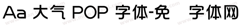 Aa 大气 POP 字体字体转换